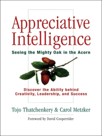 appreciative intelligence 1st edition tojo thatchenkery, carol metzker 1576753530, 1609943171, 9781576753538,