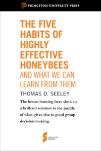 the five habits of highly effective honeybees 1st edition thomas d. seeley 140084116x, 9781400841165