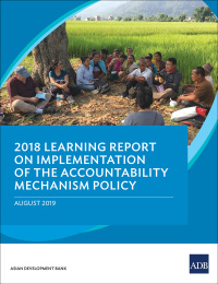 2018 learning report on implementation of the accountability mechanism policy 1st edition asian development