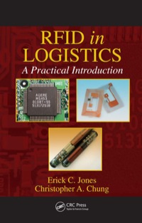 rfid in logistics 1st edition erick c. jones, christopher a. chung 0849385261, 1420009362, 9780849385261,