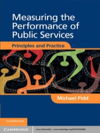 measuring the performance of public services 1st edition michael pidd 1107004659, 1139209612, 9781107004658,