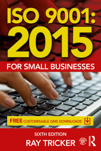 iso 90012015 for small businesses 6th edition ray tricker 1138025828, 1317685679, 9781138025820,