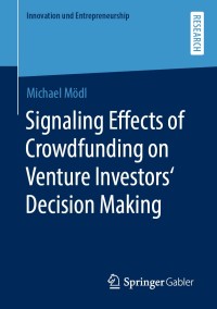 signaling effects of crowdfunding on venture investors decision making 1st edition michael m?dl 365831589x,