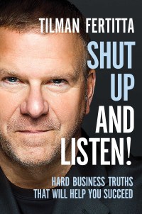 shut up and listen 1st edition tilman fertitta 1400213738, 1400213746, 9781400213733, 9781400213740