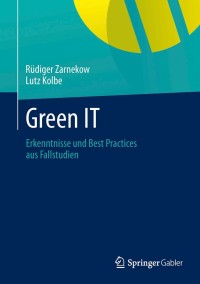 green it 1st edition r?diger zarnekow, lutz kolbe 364236151x, 3642361528, 9783642361517, 9783642361524