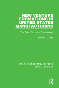 new venture formations in united states manufacturing 1st edition thomas j. dean 1138679968, 1317191609,