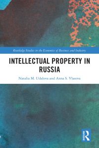 intellectual property in russia 1st edition natalia m. udalova, anna s. vlasova 0367565633, 1000410013,