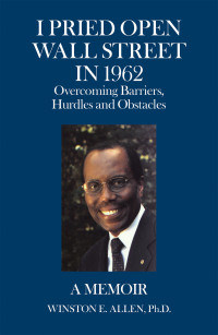 i pried open wall street in 1962 1st edition winston e. allen ph.d. 1663220530, 1663220522, 9781663220530,
