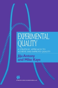 experimental quality 1st edition jiju antony, mike kaye 0412814404, 1461552931, 9780412814402, 9781461552932
