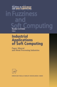 industrial applications of soft computing 1st edition kauko leivisk? 3790813885, 3790818224, 9783790813883,