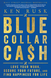 blue collar cash 1st edition ken rusk 006298960x, 0062989529, 9780062989604, 9780062989529