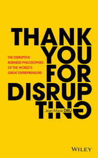 thank you for disrupting 1st edition jean marie dru 1119575656, 1119575664, 9781119575658, 9781119575665