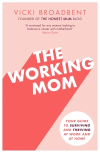 the working mom 1st edition vicki broadbent 0349423954, 0349428530, 9780349423951, 9780349428536
