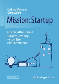 mission startup 1st edition christoph warmer, s?ren weber 3658066520, 3658066539, 9783658066529, 9783658066536