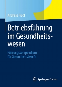 betriebsf hrung im gesundheitswesen 1st edition andreas frodl 3834942995, 3834943002, 9783834942999,