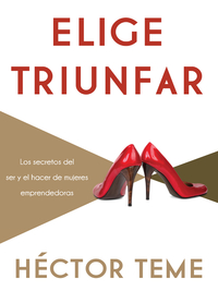 elige triunfar 1st edition h?ctor teme 1602559376, 1602559384, 9781602559370, 9781602559387