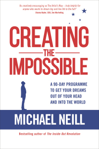 creating the impossible 1st edition michael neill 1781806497, 1781809577, 9781781806494, 9781781809570