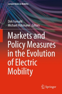 markets and policy measures in the evolution of electric mobility 1st edition author 331924227x, 3319242296,