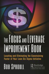 the focus and leverage improvement book 1st edition bob sproull 036700111x, 0429815123, 9780367001117,