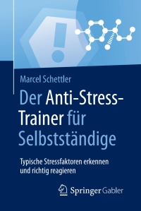 der anti stress trainer f r selbstst ndige 1st edition marcel schettler 3658170670, 3658170689,