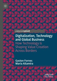 digitalization technology and global business 1st edition gaston fornes, maria altamira 3031331109,