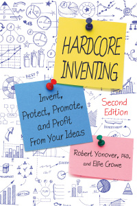 hardcore inventing 2nd edition robert yonover, ellie crowe 1629144266, 1629149780, 9781629144269,