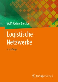 logistische netzwerke 4th edition wolf r?diger bretzke 366259756x, 3662597578, 9783662597569, 9783662597576