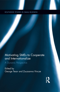 motivating smes to cooperate and internationalize 1st edition george tesar, zsuzsanna vincze 1138220574,