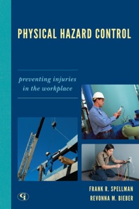 physical hazard control 1st edition frank r. spellman, revonna m. bieber 1605907618, 1605907626,