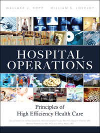hospital operations 1st edition wallace j. hopp, william s. lovejoy 0132908662, 0132908700, 9780132908665,