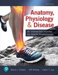 anatomy physiology and disease 3rd edition bruce j. colbert, jeff j. ankney, karen lee 0134876369,