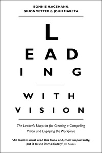 leading with vision 1st edition bonnie hagemann, simon vetter, john maketa 185788681x, 1857889843,