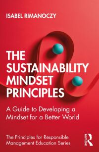 the sustainability mindset principles 1st edition isabel rimanoczy 0367551799, 1000204847, 9780367551797,