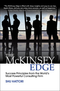the mckinsey edge success principles from the world s most powerful consulting firm 1st edition shu hattori