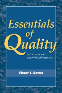 essentials of quality with cases and experiential exercises 1st edition victor e. sower 0470509597,