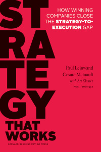 strategy that works 1st edition paul leinwand, cesare r. mainardi 162527520x, 1625275218, 9781625275202,