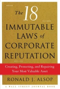 the 18 immutable laws of corporate reputation 1st edition ronald j. alsop 1476757615, 1439122687,