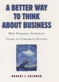 a better way to think about business 1st edition robert c. solomon 0195167333, 0199880522, 9780195167337,