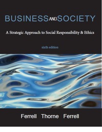 business and society a strategic approach to social responsibility and ethics 6th edition oc ferrell