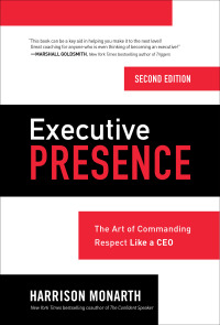 executive presence 2e 2nd edition harrison monarth 1260143473, 1260143481, 9781260143478, 9781260143485