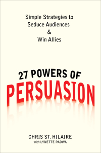 27 powers of persuasion 1st edition chris st. hilaire, lynette padwa 0735204519, 1101442735, 9780735204515,