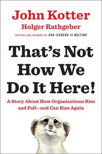 thats not how we do it here 1st edition john kotter, holger rathgeber 0399563946, 0399563954, 9780399563942,