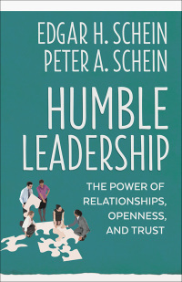 humble leadership 1st edition edgar h. schein, peter a. schein 1523095385, 1523095407, 9781523095384,