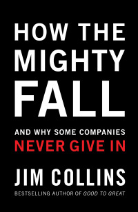 how the mighty fall 1st edition jim collins 0977326411, 0061956465, 9780977326419, 9780061956461