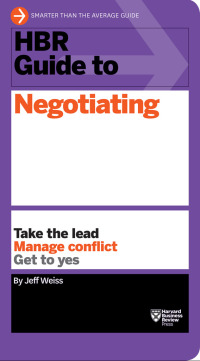 hbr guide to negotiating 1st edition jeff weiss 1633690768, 1633690776, 9781633690769, 9781633690776