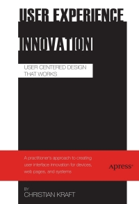 user experience innovation 1st edition christian kraft 1430241497, 1430241500, 9781430241492, 9781430241508