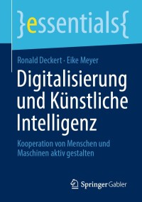 digitalisierung und k nstliche intelligenz 1st edition ronald deckert, eike meyer 3658317949, 3658317957,