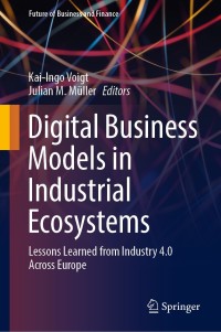 digital business models in industrial ecosystems 1st edition author 3030820025, 3030820033, 9783030820022,