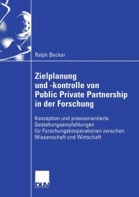 zielplanung und kontrolle von public private partnership in der forschung 1st edition ralph becker