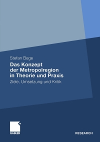 das konzept der metropolregion in theorie und praxis 1st edition stefan bege 3834921475, 3834986585,
